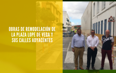 El alcalde visita las obras de remodelación de la Plaza Lope de Vega y sus calles adyacentes