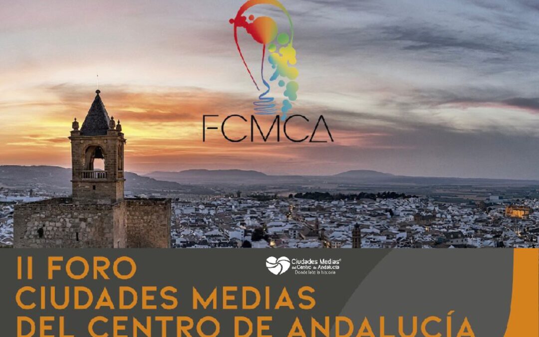 Puente Genil estará presente en el II Foro Ciudades Medias del Centro de Andalucía que tendrá lugar el jueves, 29 de septiembre 1